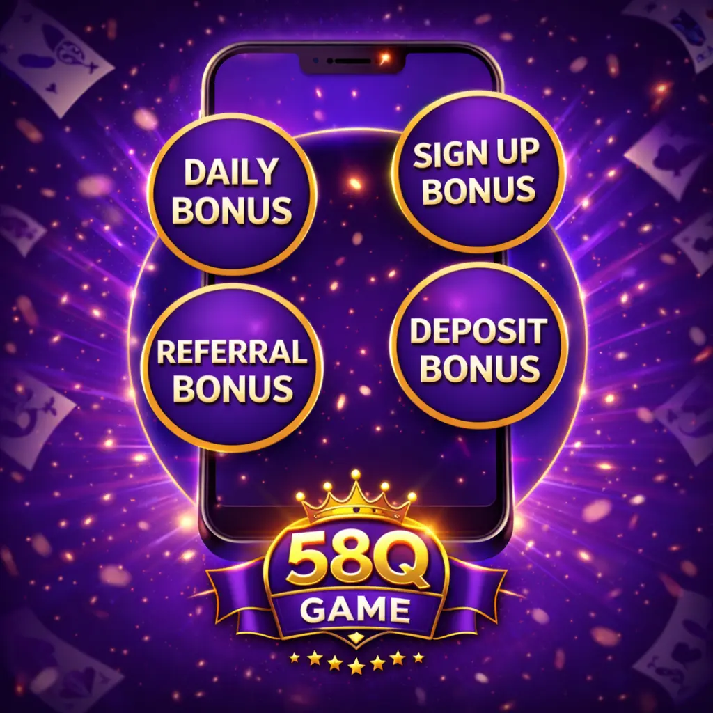58Q Game offering free welcome bonus - deposit bonus- referral reward-login bonus